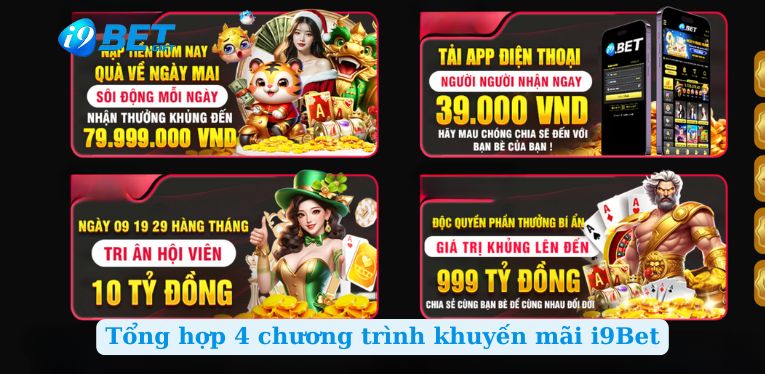 Tổng hợp 4 chương trình khuyến mãi i9Bet